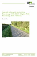 Radverkehrszählungen in den Korridoren Braunschweig – Wolfenbüttel – Salzgitter-Thiede Braunschweig – Lehre - Wolfsburg Kurzbericht